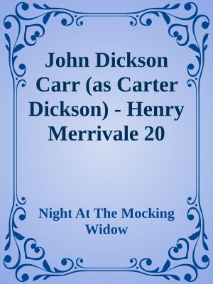 [Sir Henry Merrivale 20] • Night At The Mocking Widow